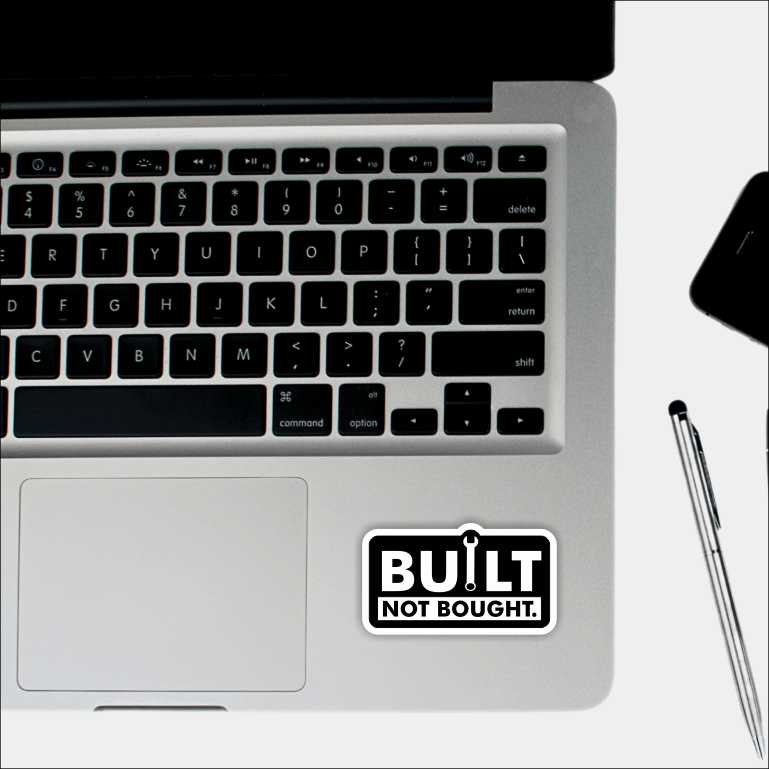 Built Not Bought Sticker