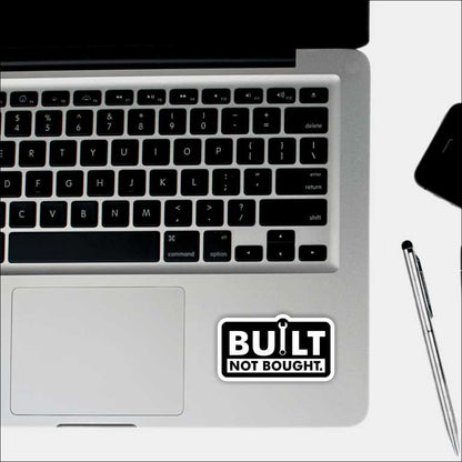 Built Not Bought Sticker