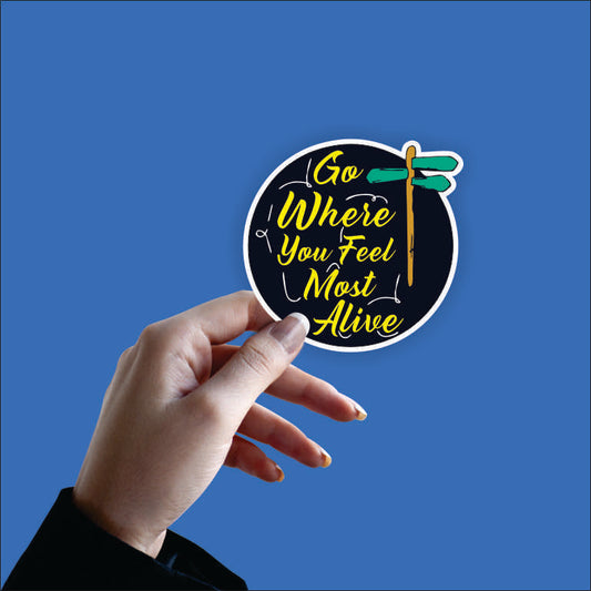 Go Where You Feel Alive Sticker