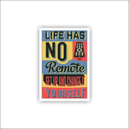Life Has No Remote Control Sticker