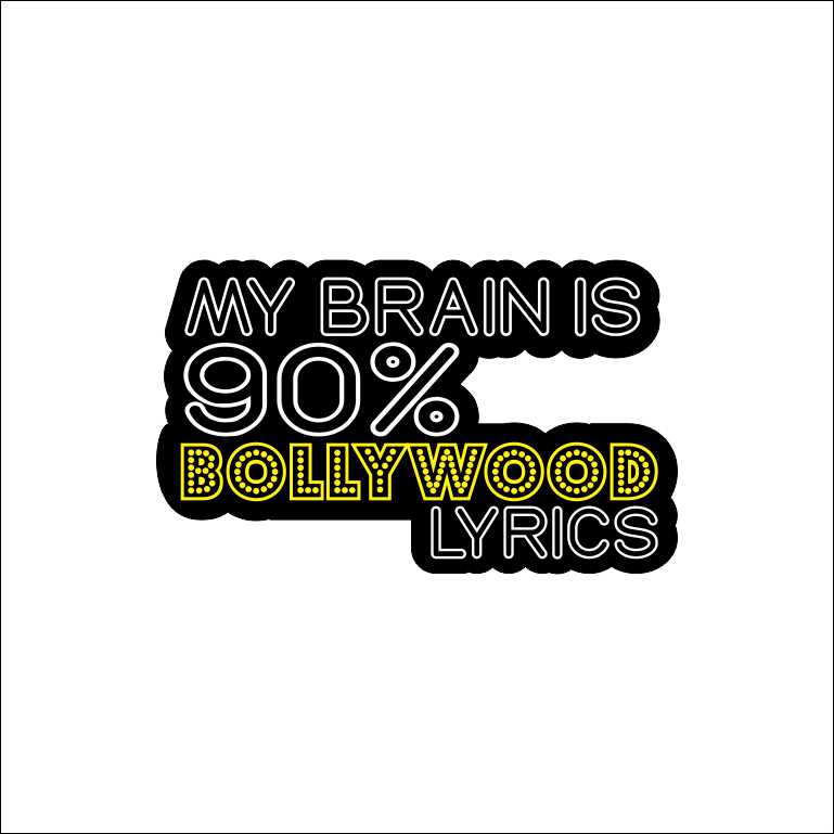 My Brain Is 90% Bollywood Lyrics Sticker
