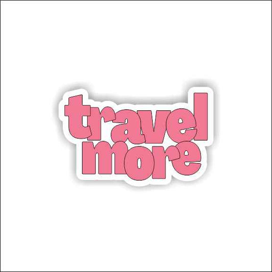 Travel More Sticker
