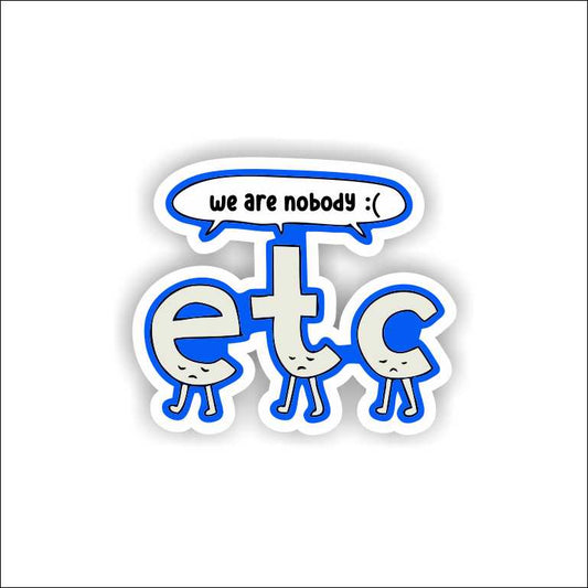 We Are Nobody etc Sticker