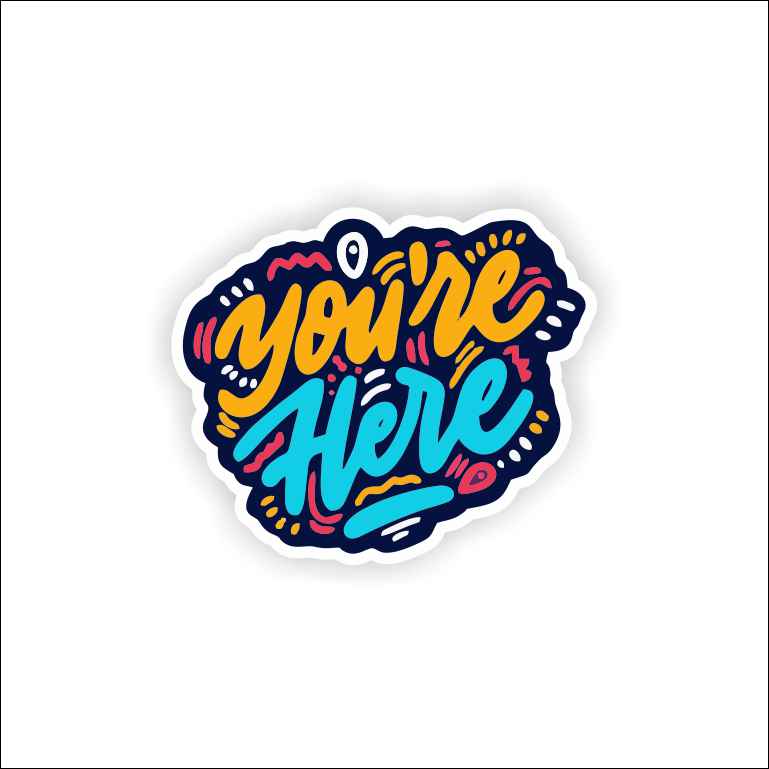 You're Here Sticker