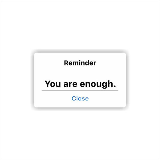 You Are Enough Sticker