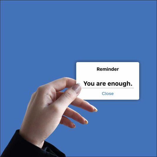 You Are Enough Sticker