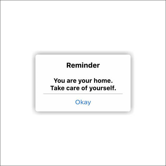You Are Home, Take Care Of Yourself Sticker