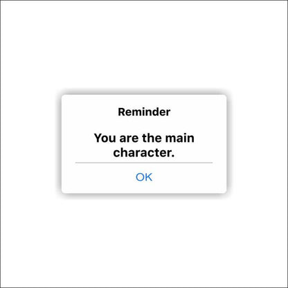 You Are The Main Character Sticker