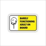 Barely Functioning adult on board Sticker