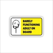 Barely Functioning adult on board Sticker