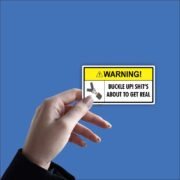Buckle up! Shit's about to get real Sticker - Image 2