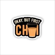 But First Chai Sticker