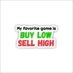 Buy low sell high Sticker