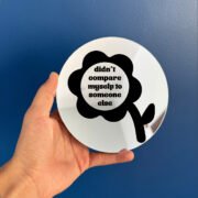 Did'nt compare myself to someone else mirror