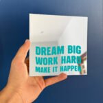 Dream Big, Work hard , make it happen mirror