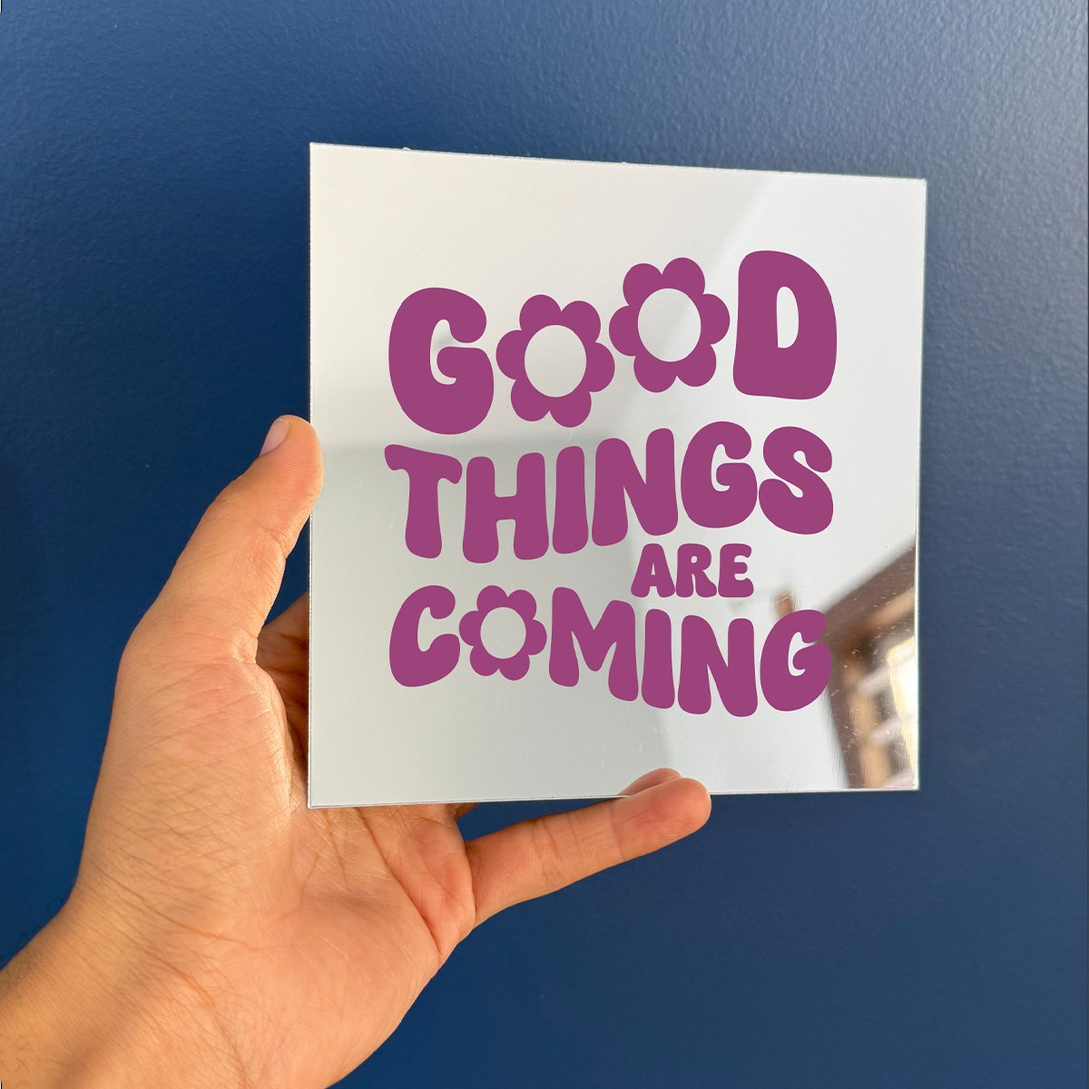 Good things are coming Good things are coming mirror - Image 1