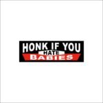Honk if you hate Babies Sticker