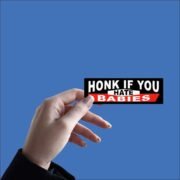 Honk if you hate Babies Sticker - Image 2