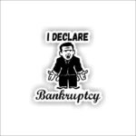 I declare bankruptcy Sticker