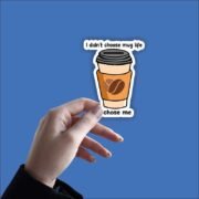 I didn't choose mug life Sticker - Image 4