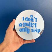 I don't fall, i only trip mirror