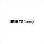 I drink tea darling Sticker