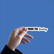 I drink tea darling Sticker - Image 3