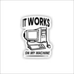 IT works on my machine P2 Sticker