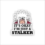 Im just a Stalker Sticker