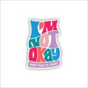 I'm not okay Sticker