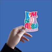 I'm not okay Sticker - Image 2
