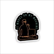 It works on my machine Sticker