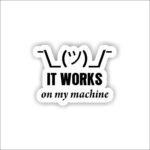 It works on my machine Emoji Sticker