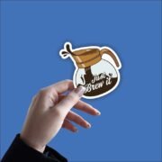 Just Brew It Coffee Sticker - Image 4