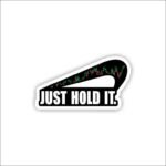 Just hold it Sticker