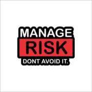 Manage Risk, Don't Avoid It Sticker