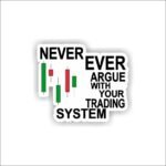 Never Argue with trading system Sticker