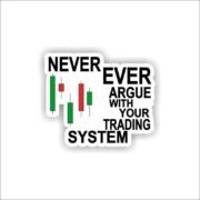 Never Argue with trading system Sticker