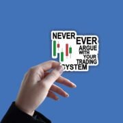 Never Argue with trading system Sticker - Image 2
