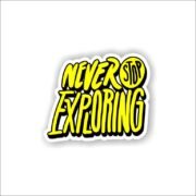 Never Stop Exploring Sticker