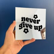 Never give up mirror