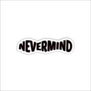 Nevermind Sticker