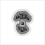 Nothing is real Sticker