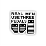 Real men use three pedal Sticker