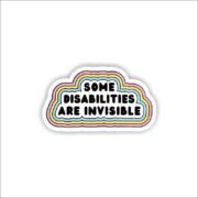 Some Disabilities Are Invisible Sticker