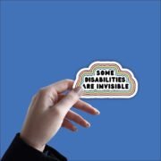 Some Disabilities Are Invisible Sticker - Image 2