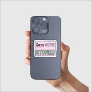 Sorry we are stoned Sticker - Image 2