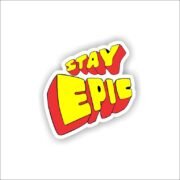 Stay epic Sticker