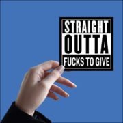 Straight outta fucks to give Sticker - Image 2