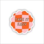 Take it easy Sticker